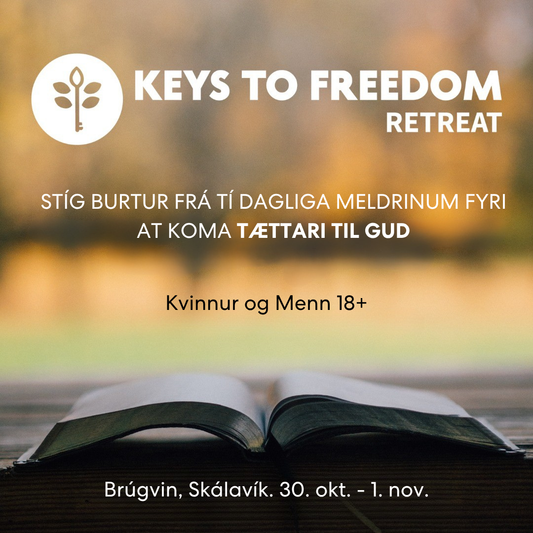 Keys to Freedom Retreat (Brúgvin, Skálavík 30. okt. - 1. nov.)